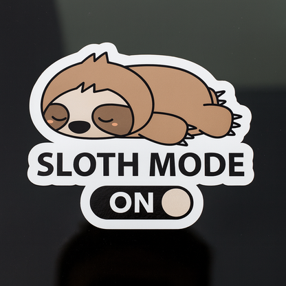 Sloth Mode On