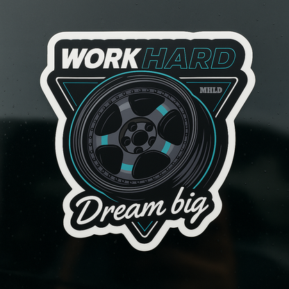 Work Hard Dream Big Wheel